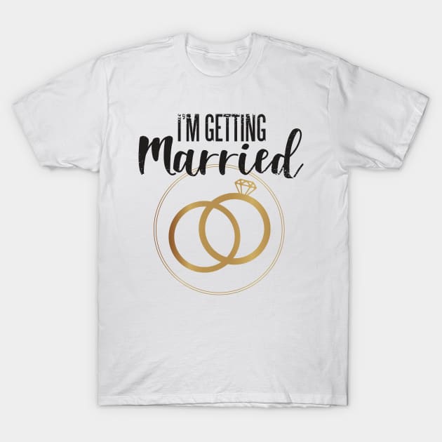 I'm Getting Married T-Shirt by madeinchorley
